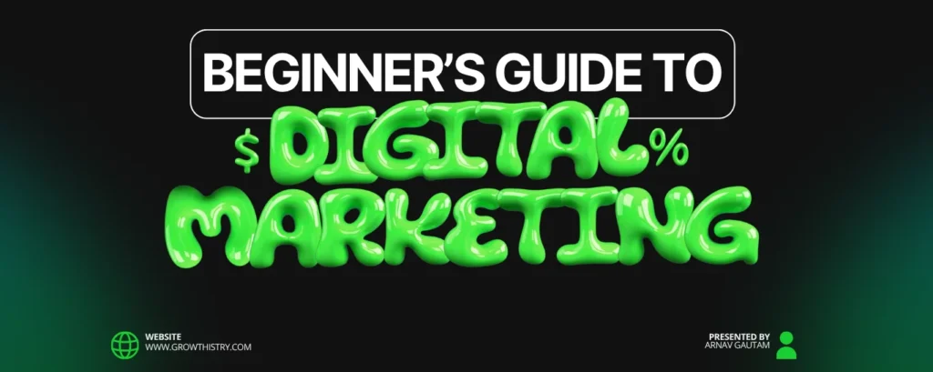 Beginner’s guide to digital marketing in 2026 by Growthistry